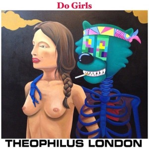 Theophilus London - "Do Girls" cover art